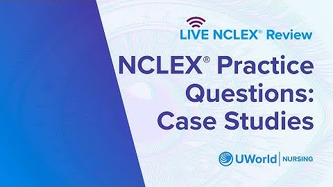 Next Generation NCLEX® Practice Questions: Case Studies