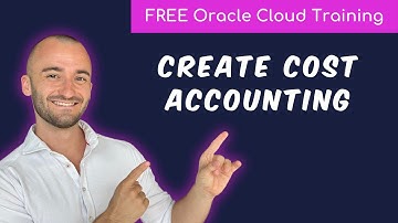 How to create Cost Accounting in Oracle Cloud? | Free Oracle Cloud End-User Training | 2025