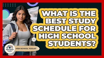 What Is The Best Study Schedule For High School Students? - High School Toolkit