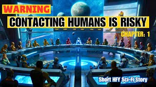 Aliens Warned: First Contact With Humans Is Risky (Chapter 1/3) I HFY I A Short Sci Fi Story