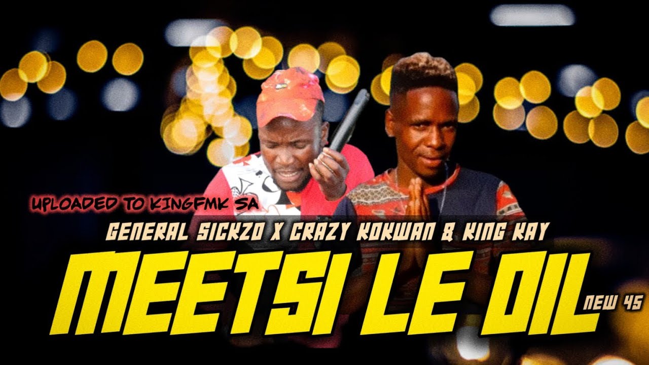 MEETSI LE OIL [ NEW45 ] - GENERAL SICKZO X CRAZY KOKWAN , KING KAY