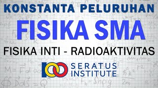 Bab Fisika - Bagian II Radioaktivitas - Soal 3 Konstanta Peluruhan Bab Fisika - Bagian II Radioaktivitas - Soal 3 Konstanta Peluruhan