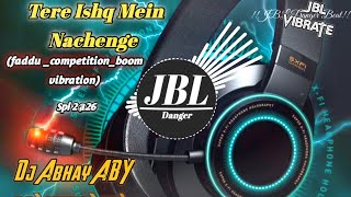 Tere Ishq Mein Nachenge| Old Hindi Dance Dj Remix| Faddu Competition Special Mix |Dj Abhay Aby