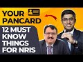 Your pan card 12 must know things for nris