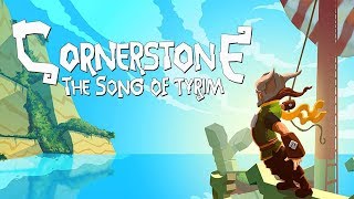 Cornerstone: The Song of Tyrim (Alpha) - Thoughts and Impressions