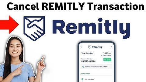 How to Cancel REMITLY Transaction 2025