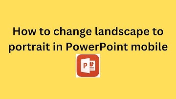 How to change landscape to portrait in PowerPoint mobile