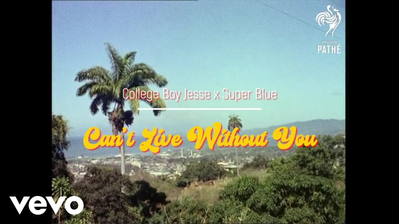 College Boy Jesse, Super Blue - Can't Live Without You bekijken op YouTube