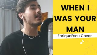 Bruno Mars | When I Was Your Man | Cover | Enrique Escudero