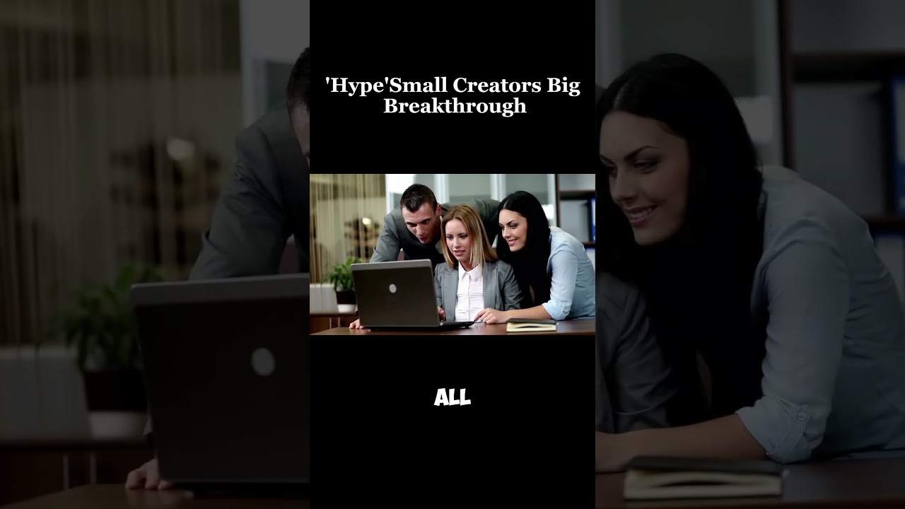 'Hype' Small Creators Big Breakthrough || 