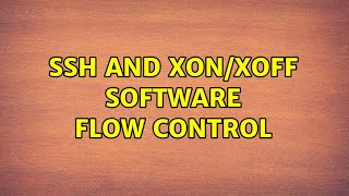 SSH and XON/XOFF software flow control