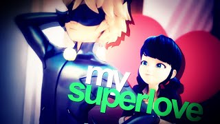 「M♥P」My SUPERLOVE // MariChat mini-ᴹᴱᴾ