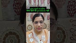 अगर आपको भी गैस acidity की problem रहती है तो ये छोटी problem नहीं