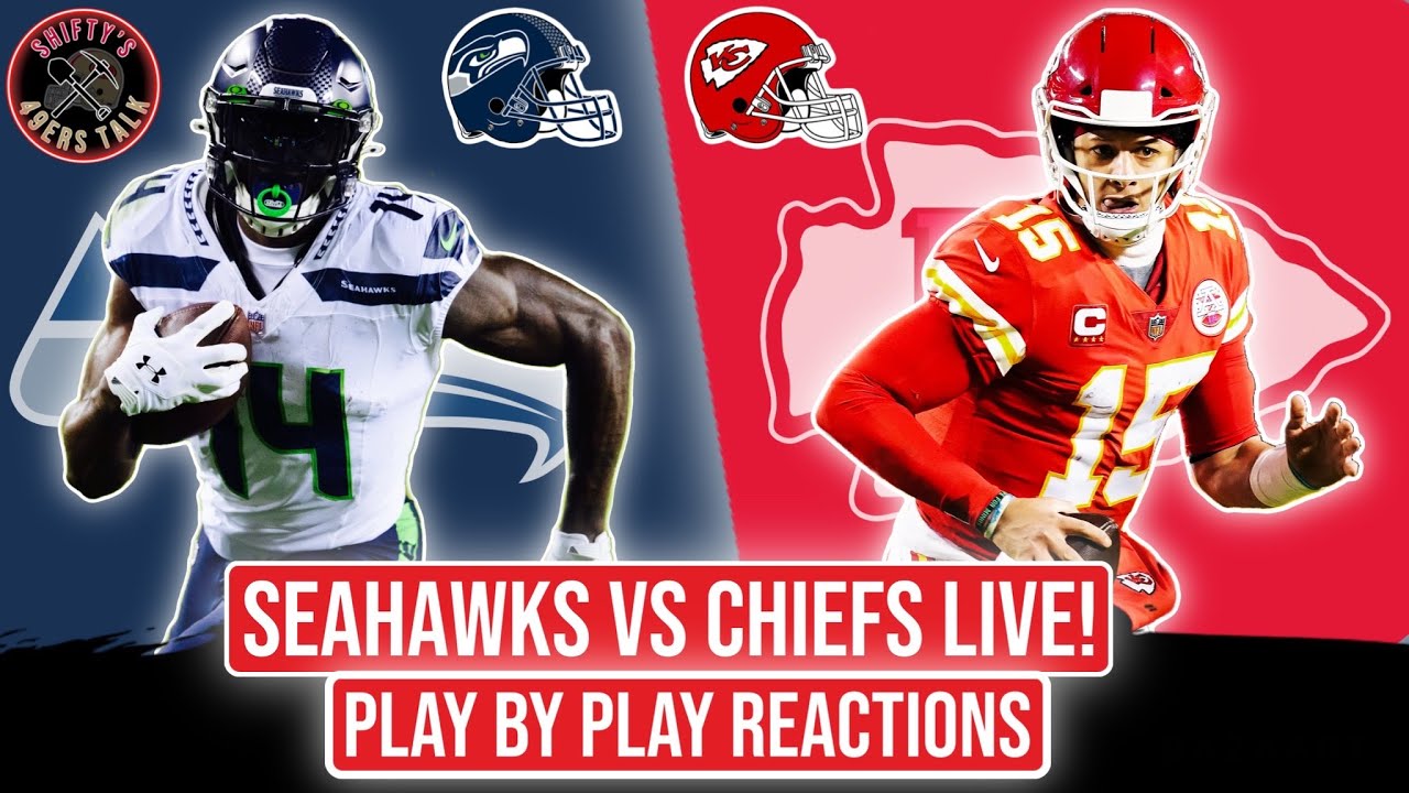 Seahawks vs Chiefs LIVE! Play by Play Reactions YouTube