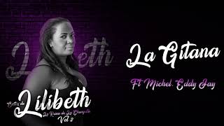 Video thumbnail of "La Gitana [Audio Oficial] - Lilibeth, Michel, Eddy Jay"