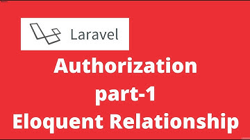 Laravel Authorization Part 1- Eloquent Relationship