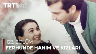 Ferhunde Hanım Ve Kızları 123. Bölüm