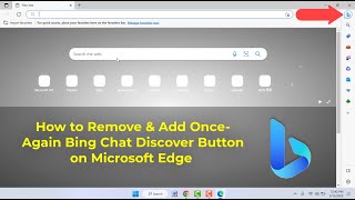 how to remove bing chat “discover” button in microsoft edge on windows 11