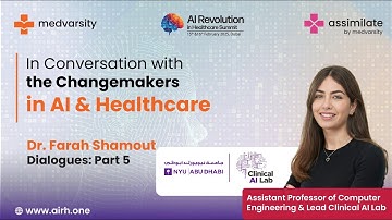 In Conversation with the Change - Makers in AI & Healthcare | Dr. Farah Shamout: Part 5