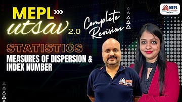 MEPL UTSAV 🥳STATS - Measures of Dispersion & Index Number | MEPL Classes
