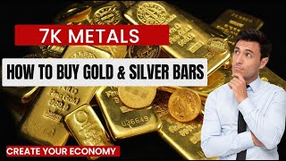 How To Buy Gold and Silver Bars | 7K Metals
