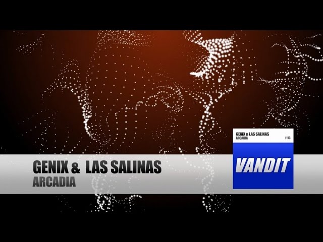 Genix & Las Salinas - Arcadia