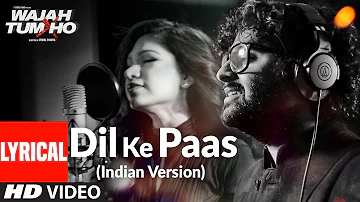 Dil Ke Paas (Indian Version) Lyrical Video Song |  Arijit Singh & Tulsi Kumar | T-Series