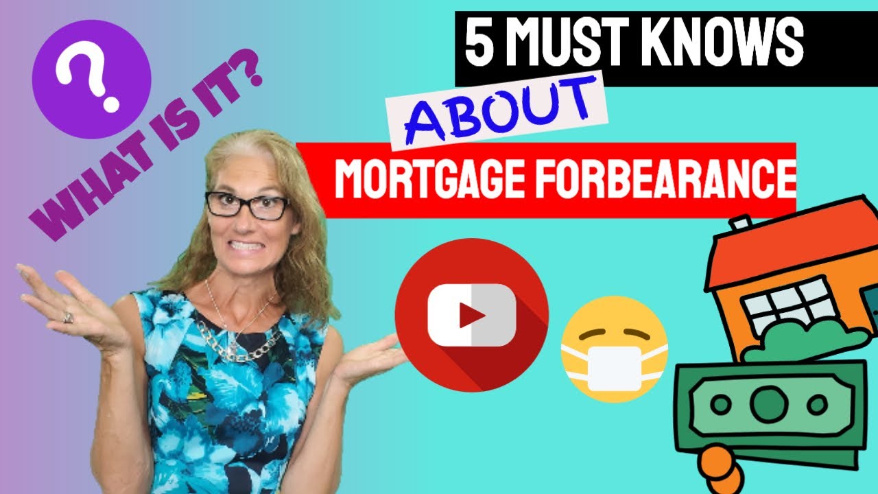 5 Things You Must Know about Mortgage Forbearance - What is it and how does it work?
