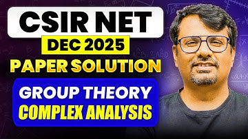 CSIR-NET Dec. 2025 | Paper Solution | Group Theory & Complex Analysis | By GP SIR
