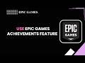 How To Use Epic Games Achievements Feature