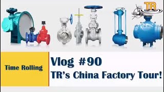 TimeRolling | China Factory Tour Vlog #90 | Yuanda Valve Group Co., Ltd.