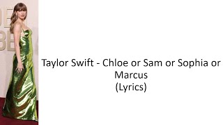 Taylor Swift - Chloe or Sam or Sophia or Marcus ( Lyrics )