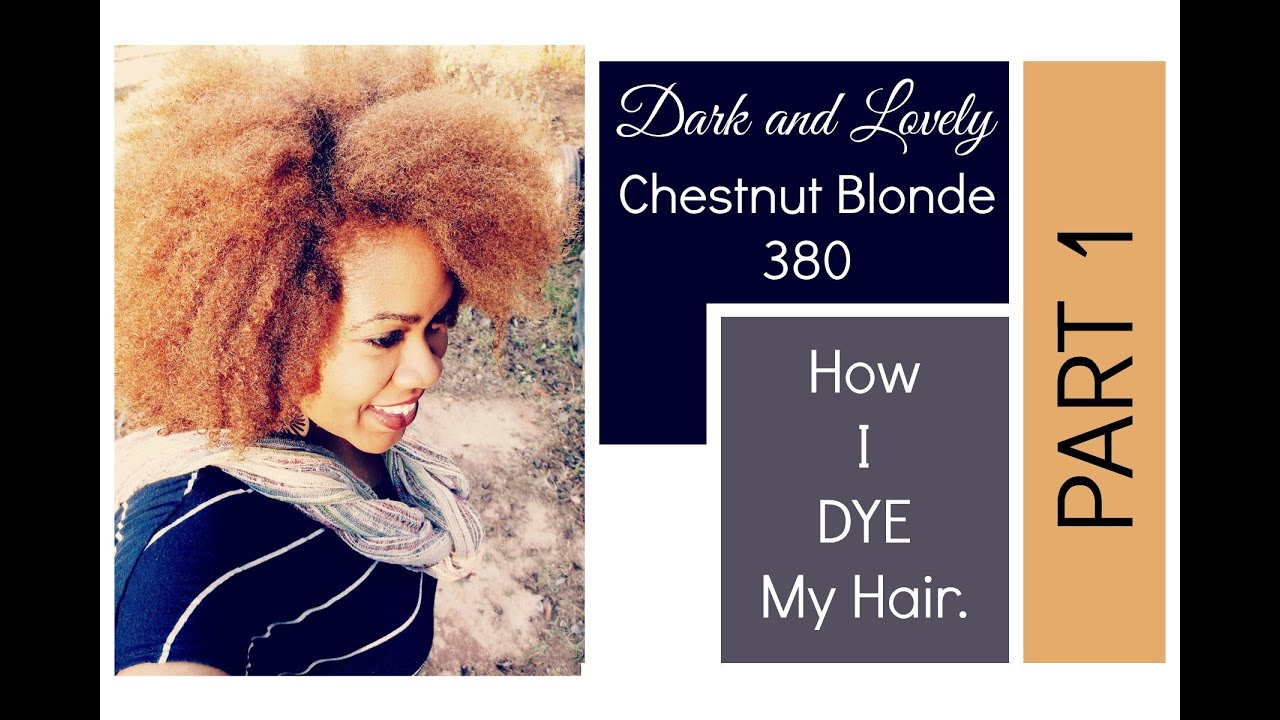 How I Color My Natural Hair With Dark Lovely Chestnut Blonde 380 Naturally Michy