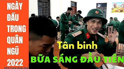 Bữa Cơm Sáng Đầu Tiên Của Tân Binh|Sống Trong Quân Ngũ