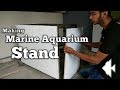 Making Aquarium stand for Marine Aquarium Making Aquarium stand for Marine Aquarium