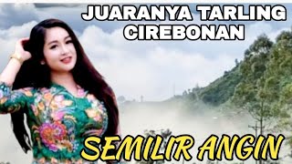 SEMILIR ANGIN | JUARA LAGU CIREBONAN, PANTURA, ENAK DI DENGAR BANYAK DI CARI