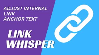 How to Adjust Anchor Text In Link Whisper