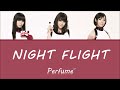 (한글자막/日本語字幕/English) Perfume - NIGHT FLIGHT