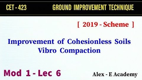 CET  423 - G I T | Mod 1 - Lec 6 | Ground Improvement Technique for Cohesionless soils | S7 Civil
