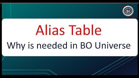Why ALIAS Table is needed | SAP BusinessObjects