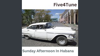 Sunday Afternoon In Habana