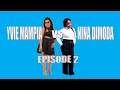 Yvie mampia vs nina dimoda  episode 2