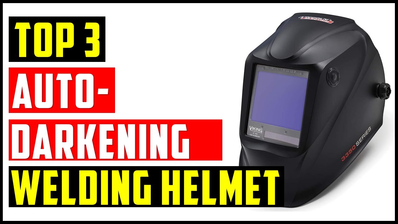 Top 3 Best AutoDarkening Welding Helmet in 2023 The Best Auto