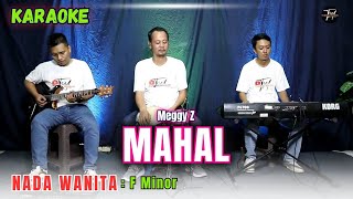 MAHAL Meggy Z KARAOKE ( NADA WANITA )