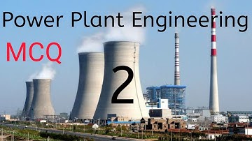 Power Plant Engineering 2 | MCQ