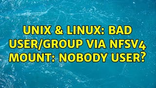 Unix & Linux: Bad user/group via NFSv4 mount: nobody user?
