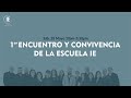 1er Encuentro y Convivencia de la Escuela IE - Sáb 28/Mayo/10am. (Hora Méx.)