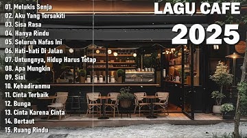 Album ACOUSTIC CAFE RELAXING 2025 LAGU CAFE PALING SANTAI 2025 || Terbaru 2025
