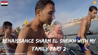 Renaissance Sharm El Sheikh with my family Part 2
