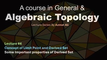 4. Limit Point || Derived Set || Properties of derived set || General and Algebraic Topology
